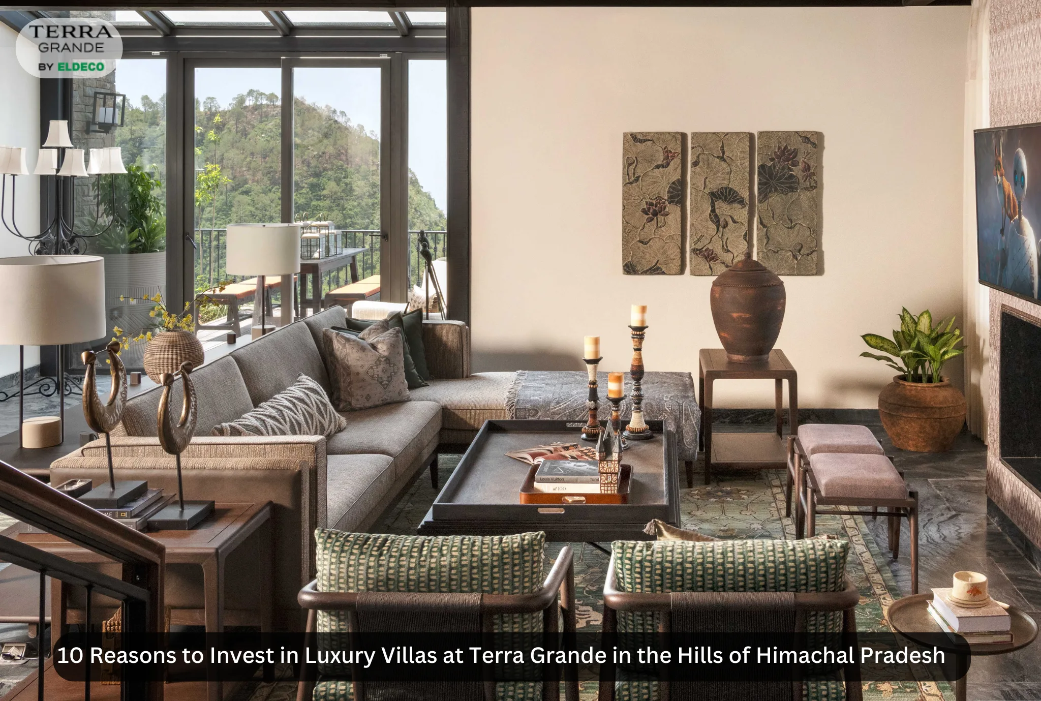 10 Reasons to Invest in Luxury Villas at Terra Grande in the Hills of Himachal Pradesh